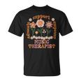 Music Therapist Music Therapy Flowers Advocate Empower T-Shirt