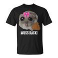 Muss Kacki Sad Hamster Meme Aus Dem Weg Muss Kacken Kaka T-Shirt