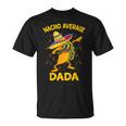 Nacho Average Dada Tacos Cinco De Mayo T-Shirt