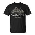 Nicht Alle Die Wander Are Lost T-Shirt