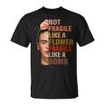 No Es Frágil Como Una Flor Frágil Como Una Bomba Camiseta unisex
