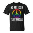 No Freedom Til We're Equal Rainbow Gay Lesbian Pride T-Shirt