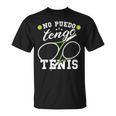 No Puedo Tengo Tenis Entrenador Tenista Jugador De Tenis Camiseta unisex