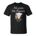 No Rain No Flowers Minimalism Lover Floral Gardening T-Shirt