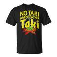 No Taki When Teacher Taki Education Classroom Teacher T-Shirt