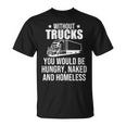 Ohne Lastwagen Nutzfahrer Papa Truck Fahrer T-Shirt