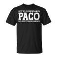 Paco Nombre Gracioso Diciendo Paco Camiseta unisex