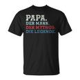 Papa Der Mann Der Mythos Die Legend Papa Sayings Father's Day T-Shirt