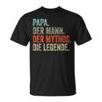 Papa Der Mann The Mythos The Legend T-Shirt