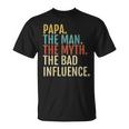 Papa-Der Mann-Mythos Schlechter Einfluenz T-Shirt