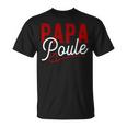 Papa Poule Cadeau Humour Original T-Shirt