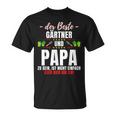 Papa Und Gärtner Garden Gardening Saying T-Shirt