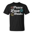 Peace Love Books Read Book Reading Librarian Across America T-Shirt