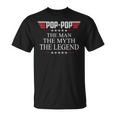 Pop-Pop The Man The Myth The Legend V2 Pop-Pop T-Shirt