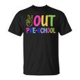 Out Pre-School Peace Sign Last Day Of School Tie Dye T-Shirt