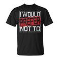 I Would Prefer Not To Lazy Gym Fitness T-Shirt