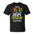 Proud Sister Of A Class Of 2024 5Th Grade Graduation T-Shirt