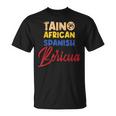 Puerto Rican Roots Boricua Taino African Spanish Puerto Rico T-Shirt