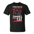 I Would Push You In Front Of Zombie To Save My Cat T-Shirt