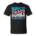 Respect My Trans Homie Pride Month Lgbt Friend Transgender T-Shirt