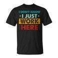 Retro I Don't Know I Just Work Here T-Shirt