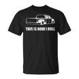 This Is How I Roll Lowered Truck Lowrider T-Shirt