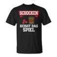 Schocken Heisst Das Spiel T-Shirt