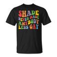 Shade Never Made Anybody Less Gay Rainbow Lgbt Lesbian Pride T-Shirt