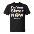 I Am Your Sister Now Gay Pride Rainbow Fist Free Hugs T-Shirt