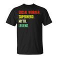 Social Worker Superhero Myth Legend Social Worker T-Shirt