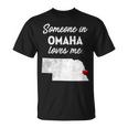 Someone In Omaha Loves Me Omaha Nebraska T-Shirt