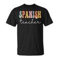 Spanish Teacher Groovy Appreciation Day Back To School T-Shirt