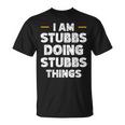 I Am Stubbs Doing Stubbs Things Custom Name T-Shirt