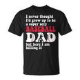 A Super Sexy Baseball Dad But Here I'm Father's Day T-Shirt