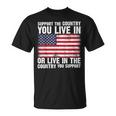 Support The Country You Live In The Country You Support Flag T-Shirt