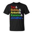 Tan Bobby Antoni Karamo Jonathan Qe Gay T-Shirt
