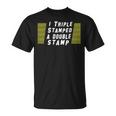 I Triple Stamped A Double Stamp Dumb Movie T-Shirt