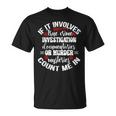 True Crime Lover Investigation Murder Mysteries Count Me In T-Shirt