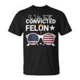 Trump 2024 Convicted Felon I Am Voting Convicted Felon 2024 T-Shirt