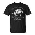 I Have Two Wolves Inside Of Me And They Won't Stop Fvcking T-Shirt