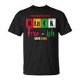 Unapologetically Black Free-Ish Since 1865 Junenth T-Shirt