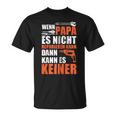 Wenn Papa Es Nicht Reparieren Kann Dann Kann Es Keiner Kapuzenjacke T-Shirt