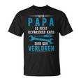 Wenn Papa Es Nicht Reparieren Kann Sind Wirerloren German Langu S T-Shirt