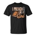 Woman Pastor Female Preacher I Preach Like A Girl T-Shirt