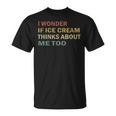 I Wonder If Ice Cream Thinks About Me Too Vintage T-Shirt
