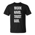 Work Hard Trust God Christian Faith Life T-Shirt