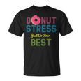 Yummy Donut Stress Just Do Your Best T-Shirt