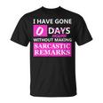 Zero Days Without Sarcasm Zero Hours Sarcastic T-Shirt
