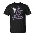 Zu Fett Fürs Ballet Ironie Sarcasm Ballet T-Shirt