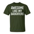 Awesome Like My Daughters For Fathers Day Birthday Christmas T-Shirt